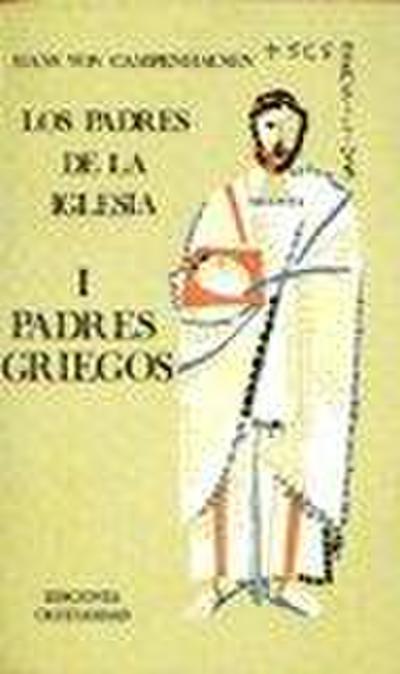Los padres de la Iglesia. T. 1 : Padres griegos