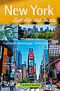 New York - Zeit für das Beste: Highlights - Geheimtipps - Wohlfühlen