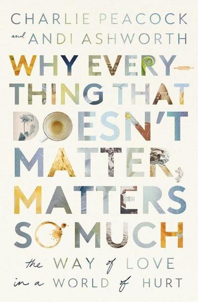 Why Everything That Doesn’t Matter, Matters So Much