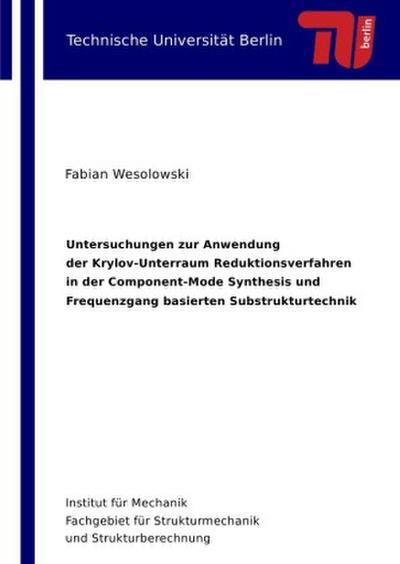 Untersuchungen zur Anwendung der Krylov-Unterraum Reduktionsverfahren in der Component-Mode Synthesis und Frequenzgang basierten Substrukturtechnik
