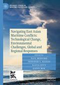 Navigating East Asian Maritime Conflicts: Technological Change, Environmental Challenges, Global and Regional Responses