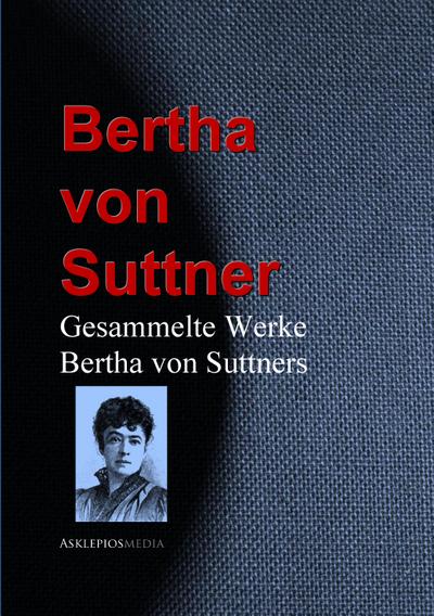 Gesammelte Werke Bertha von Suttners