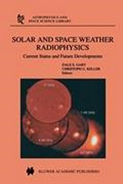 Solar and Space Weather Radiophysics