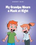 My Grandpa Wears a Mask at Night