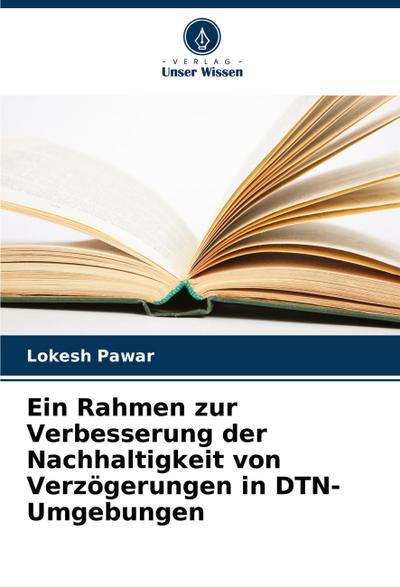 Ein Rahmen zur Verbesserung der Nachhaltigkeit von Verzögerungen in DTN-Umgebungen