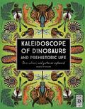 Kaleidoscope of Dinosaurs and Prehistoric Life