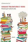 Viaggio tra natura e versi - Poesie per tutte le età