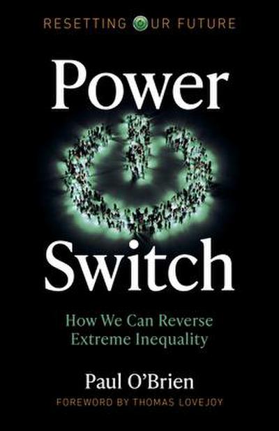 Power Switch: How We Can Reverse Extreme Inequality