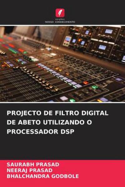 PROJECTO DE FILTRO DIGITAL DE ABETO UTILIZANDO O PROCESSADOR DSP