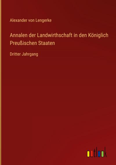 Lengerke, A: Annalen der Landwirthschaft in den Königlich Pr