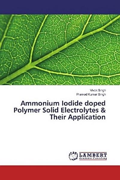 Ammonium Iodide doped Polymer Solid Electrolytes & Their Application