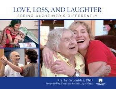 Love, Loss, and Laughter: Seeing Alzheimer’s Differently