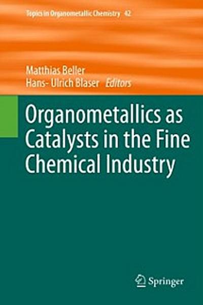 Organometallics as Catalysts in the Fine Chemical Industry