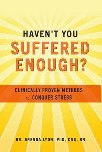 Haven’t You Suffered Enough?