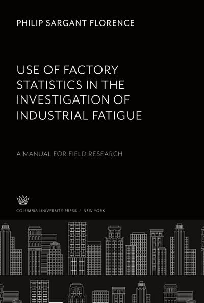 Use of Factory Statistics in the Investigation of Industrial Fatigue
