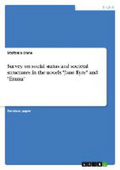 Survey on social status and societal structures in the novels ´Jane Eyre´ and ´Emma´