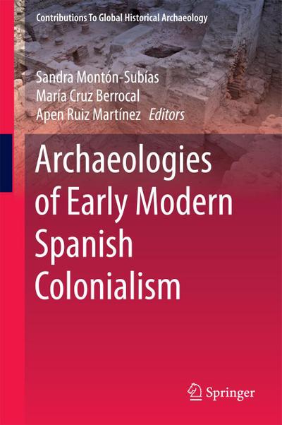 Archaeologies of Early Modern Spanish Colonialism