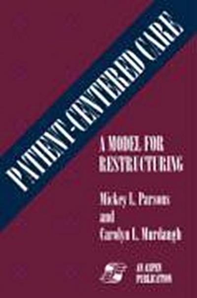 Patient Centered Care: A Model for Restructuring (Softcover)