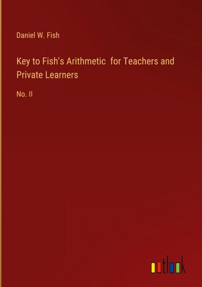 Key to Fish’s Arithmetic  for Teachers and Private Learners