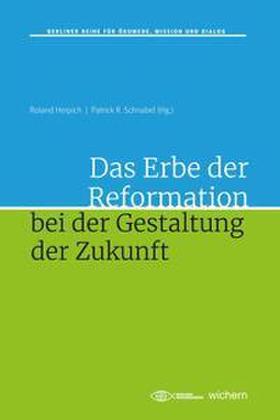 Das Erbe der Reformation bei der Gestaltung der Zukunft