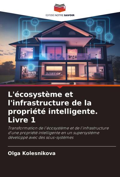 L’écosystème et l’infrastructure de la propriété intelligente. Livre 1