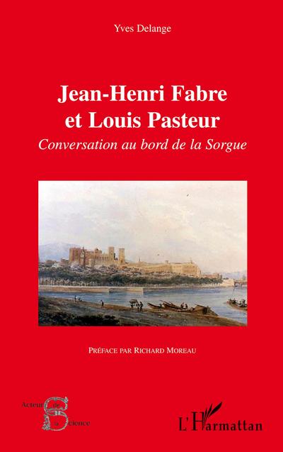 Jean-Henri Fabre et Louis Pasteur