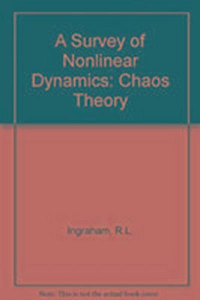 A Survey of Nonlinear Dynamics (Chaos Theory)