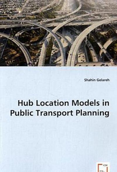 Hub Location Models in Public Transport Planning