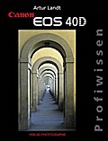 Canon EOS 40D Profiwissen