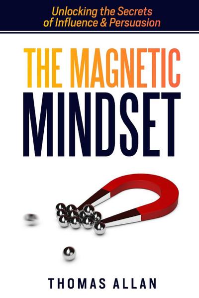 The Magnetic Mindset