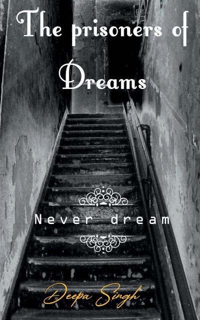 The prisoners of Dreams