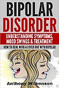 Bipolar Disorder - Understanding Symptoms Mood Swings & Treatment
