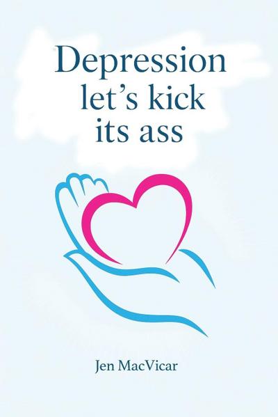 Depression Let’s Kick its Ass