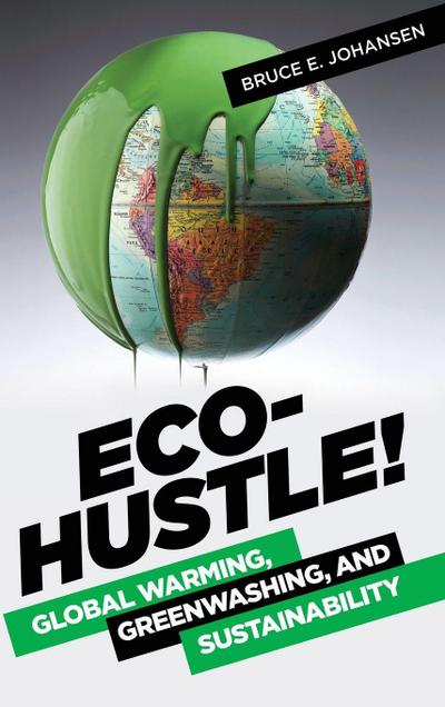 Eco-Hustle! Global Warming, Greenwashing, and Sustainability