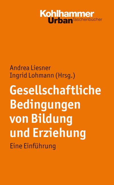 Gesellschaftliche Bedingungen von Bildung und Erziehung