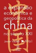 A expansão econômica e geopolítica da China no século XXI