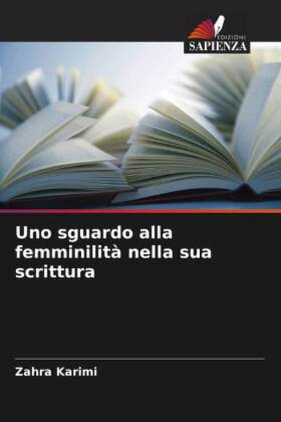 Uno sguardo alla femminilità nella sua scrittura