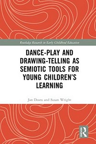 Dance-Play and Drawing-Telling as Semiotic Tools for Young Children’s Learning