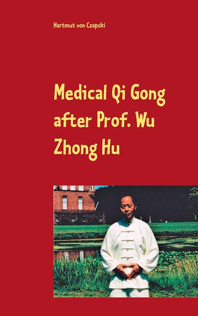 Medical Qi Gong after Prof. Wu Zhong Hu
