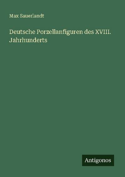 Deutsche Porzellanfiguren des XVIII. Jahrhunderts