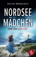 Nordseemädchen - Ein packender Thriller über grausame Wahrheiten an der idyllischen Nordseeküste