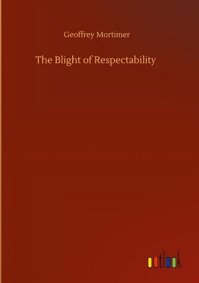 The Blight of Respectability