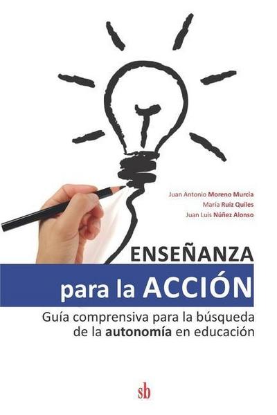 Enseñanza para la acción: Guía comprensiva para la búsqueda de la autonomía en educación