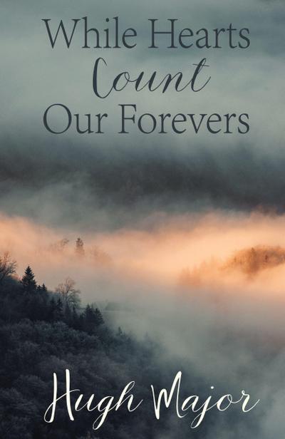 While Hearts Count Our Forevers