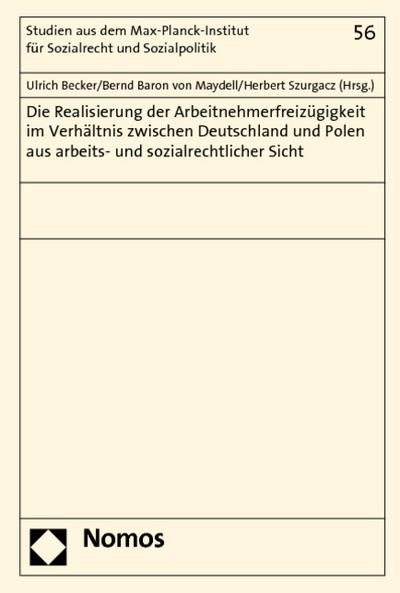 Die Realisierung der Arbeitnehmerfreizügigkeit im Verhältnis zwischen Deutschland und Polen aus arbeits- und sozialrechtlicher Sicht