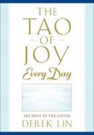 The Tao of Joy Every Day