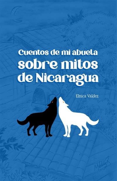 Cuentos de mi abuela sobre leyendas de Nicaragua (Cuentos y leyendas)