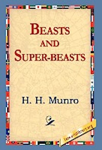 Beasts and Super-Beasts - H. H. Munro