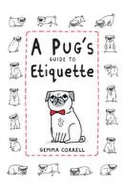 A Pug’s Guide to Etiquette