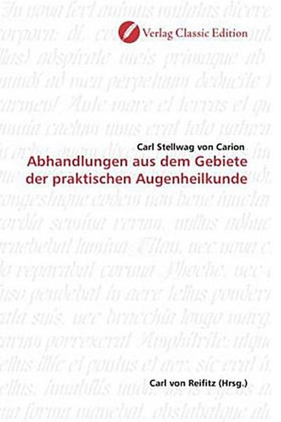 Abhandlungen aus dem Gebiete der praktischen Augenheilkunde